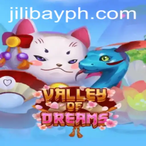 Exploring the Enchanting World of ValleyofDreams: A Journey into the Game of Jilibay